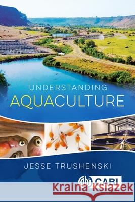 Understanding Aquaculture Jesse Trushenski 9781789180114 5m Publishing - książka