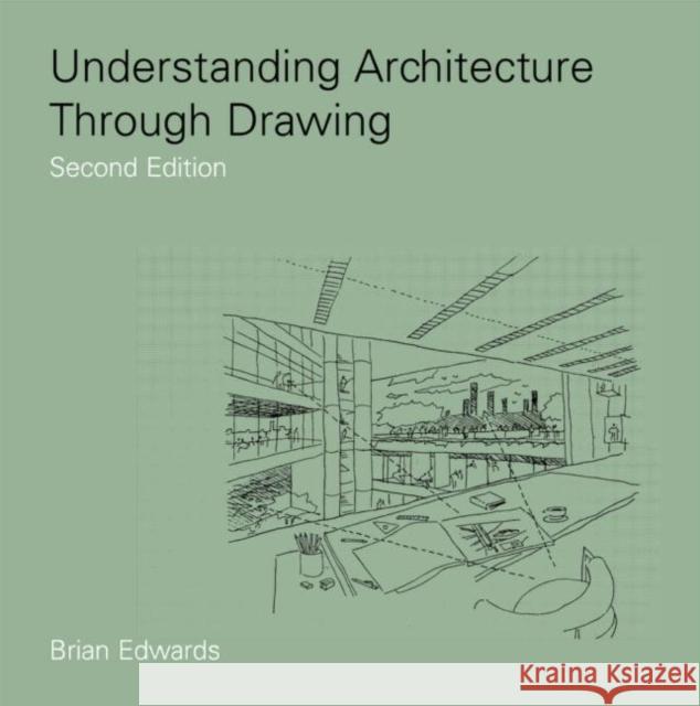 Understanding Architecture Through Drawing Edwards Brian 9780415444149 Taylor & Francis Group - książka