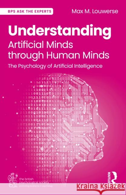 Understanding Artificial Minds Through Human Minds: The Psychology of Artificial Intelligence Max M. Louwerse 9781032792293 Routledge - książka