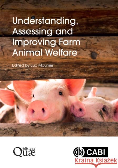 Understanding, Assessing and Improving Farm Animal Welfare Luc Mounier 9781800628021 Cabi - książka