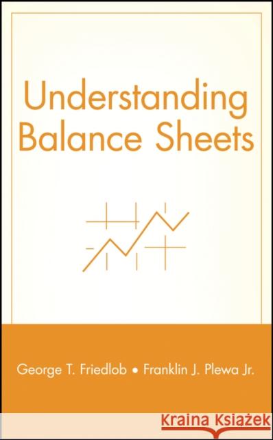 Understanding Balance Sheets George Thomas Friedlob Franklin J. Plewa 9780471130758 John Wiley & Sons - książka