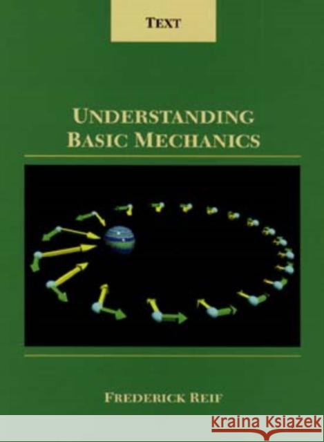 Understanding Basic Mechanics Frederick Reif 9780471116240 John Wiley and Sons Ltd - książka