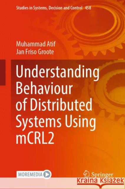 Understanding Behaviour of Distributed Systems Using mCRL2 Muhammad Atif Jan Friso Groote 9783031230073 Springer - książka