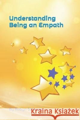Understanding Being an Empath Robyn Iacuone 9798755254755 Independently Published - książka
