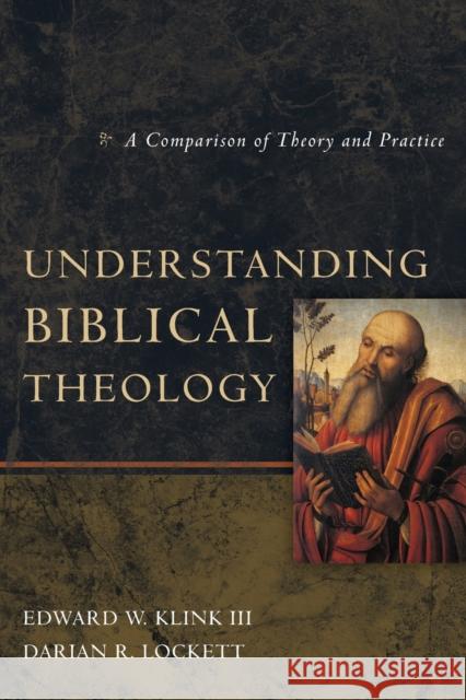 Understanding Biblical Theology: A Comparison of Theory and Practice Klink III, Edward W. 9780310492238 Zondervan - książka