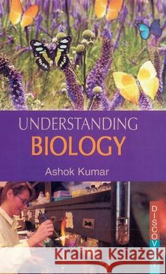 Understanding Biology Ashok Kumar 9788183565080 Discovery Publishing House Pvt Ltd - książka