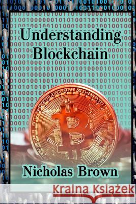 Understanding Blockchain Nicholas Brown 9781977905307 Createspace Independent Publishing Platform - książka