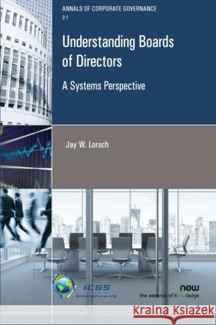 Understanding Boards of Directors: A Systems Perspective Jay W. Lorsch 9781680832464 Now Publishers - książka