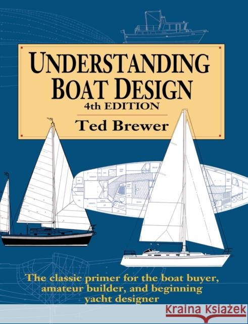 Understanding Boat Design Ted Brewer Edward S. Brewer 9780070076945 International Marine Publishing Co - książka