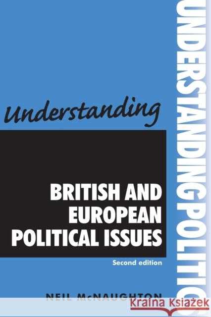 Understanding British and European political issues: Second edition McNaughton, Neil 9780719080739  - książka