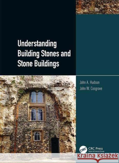 Understanding Building Stones and Stone Buildings John A. Hudson John W. Cosgrove 9781138094222 CRC Press - książka