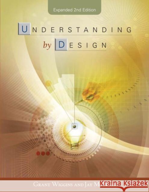 Understanding by Design Wiggins, Grant 9781416600350 Association for Supervision & Curriculum Deve - książka