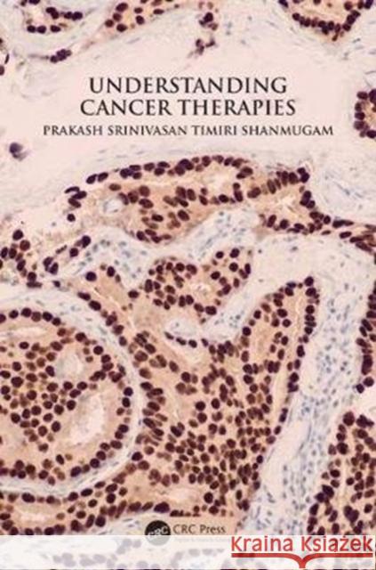 Understanding Cancer Therapies Prakash Srinivasan Timir 9781138198159 CRC Press - książka