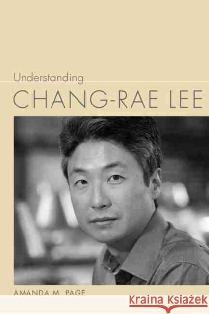 Understanding Chang-Rae Lee Amanda M. Page 9781611177824 University of South Carolina Press - książka