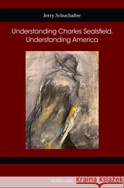 Understanding Charles Sealsfield, Understanding America Susan Gustafson Gail Hart Peter Meilaender 9781800799707 Peter Lang Ltd, International Academic Publis - książka