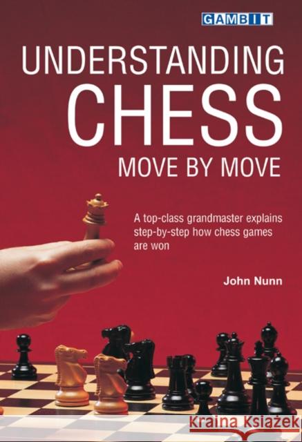 Understanding Chess Move by Move John Nunn 9781901983418 Gambit Publications Ltd - książka
