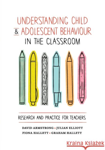 Understanding Child and Adolescent Behaviour in the Classroom: Research and Practice for Teachers Armstrong, David 9781107439726 Cambridge University Press - książka