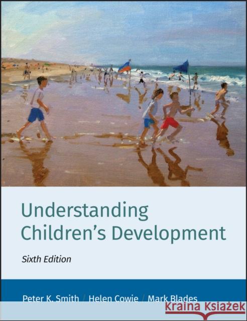 Understanding Children's Development Smith, Peter K. 9781118772980 John Wiley & Sons Inc - książka