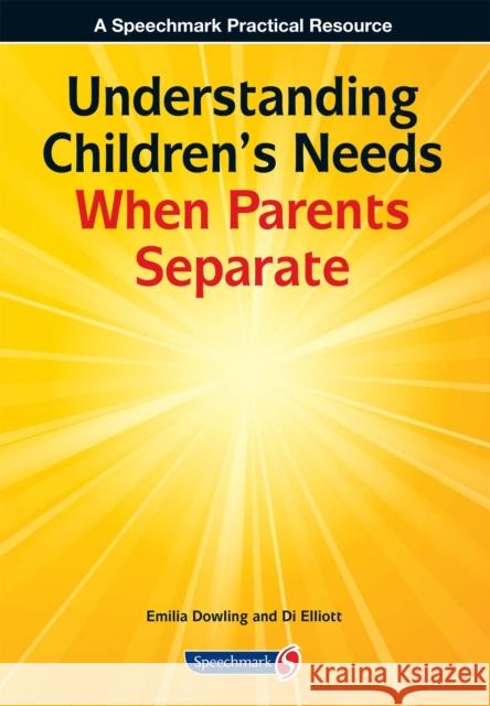 Understanding Childrens Needs When Parents Separate Dowling, Emilia 9780863889066 Speechmark Publishing - książka