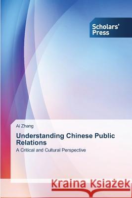 Understanding Chinese Public Relations Zhang Ai 9783639669190 Scholars' Press - książka