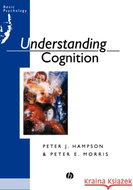 Understanding Cognition Peter J. Hampson Peter K. Smith Peter E. Morris 9780631157519 Blackwell Publishers - książka