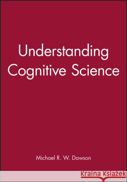 Understanding Cognitive Science Michael Dawson 9780631208945 BLACKWELL PUBLISHERS - książka