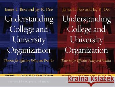 Understanding College and University Organization: Theories for Effective Policy and Practice James L. Bess Jay R. Dee D. Bruce Johnstone 9781579227708 Stylus Publishing (VA) - książka