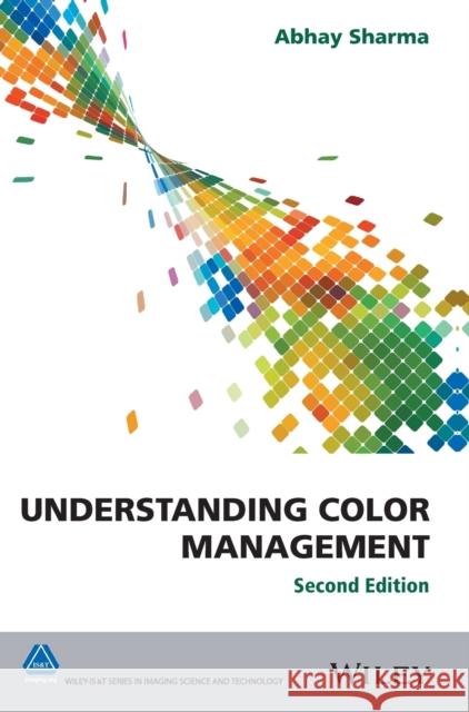 Understanding Color Management Sharma, Abhay 9781119223634 John Wiley & Sons - książka