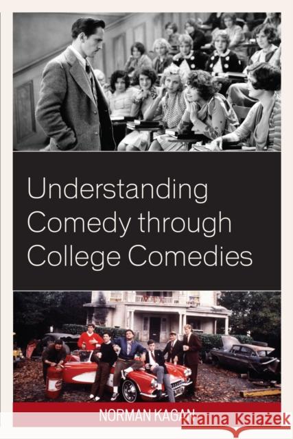 Understanding Comedy Through College Comedies Norman Kagan 9780761870623 Hamilton Books - książka