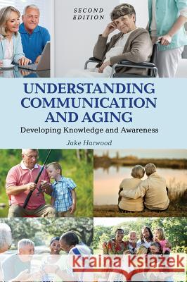 Understanding Communication and Aging Jake Harwood 9781516557219 Cognella Academic Publishing - książka