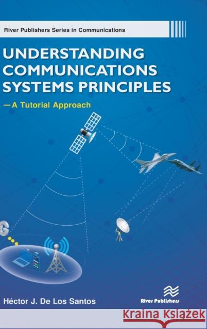 Understanding Communications Systems Principles--A Tutorial Approach H d 9788770223751 River Publishers - książka