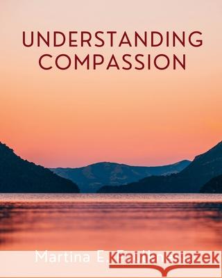 Understanding Compassion Martina E. Faulkner 9781969348020 Inspirebytes Omni Media LLC - książka