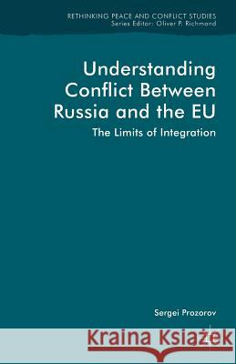 Understanding Conflict Between Russia and the Eu: The Limits of Integration Prozorov, S. 9781137572066 Palgrave MacMillan - książka