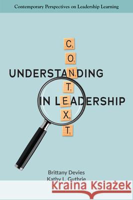 Understanding Context in Leadership Brittany Devies Kathy L. Guthrie 9781806862429 Emerald Publishing Limited - książka