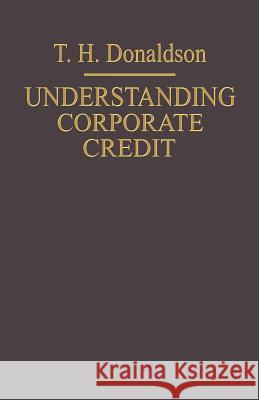 Understanding Corporate Credit: The Lending Banker's Viewpoint Donaldson, T. H. 9781349173273 Palgrave MacMillan - książka