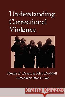 Understanding Correctional Violence Noelle E. Fearn Rick Ruddell 9780979645525 Newgate Press - książka