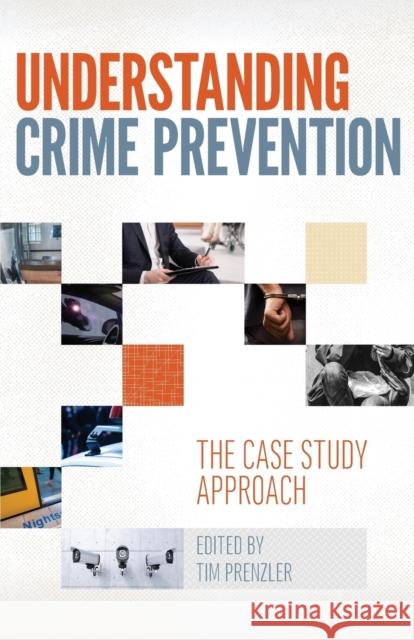 Understanding Crime Prevention: The Case Study Approach Tim Prenzler 9781922117939 Australian Academic Press - książka