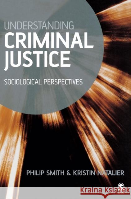 Understanding Criminal Justice: Sociological Perspectives Smith, Philip D. 9780761940319 Sage Publications - książka