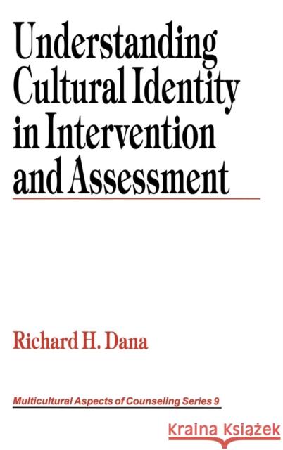 Understanding Cultural Identity in Intervention and Assessment Richard H. Dana 9780761903635 Sage Publications - książka