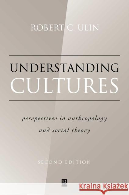 Understanding Cultures 2e Ulin, Robert 9780631221159 Blackwell Publishers - książka