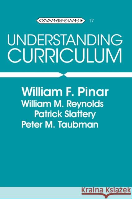 Understanding Curriculum: An Introduction to the Study of Historical and Contemporary Curriculum Discourses Peter M. Taubman 9780820426013 PETER LANG AG - książka