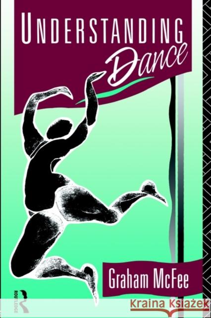 Understanding Dance Graham McFee Graham McFree McFee Graham 9780415078108 Routledge - książka