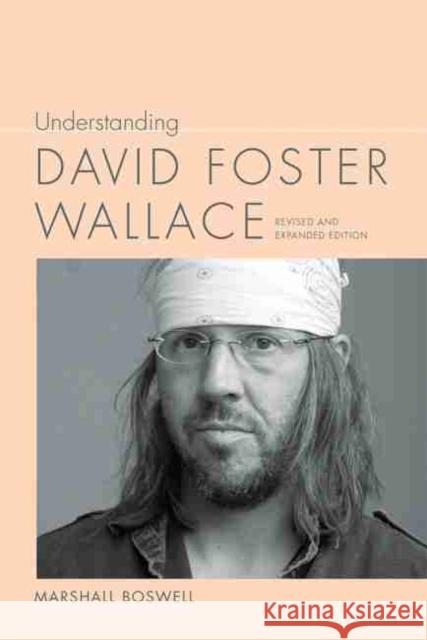 Understanding David Foster Wallace Boswell, Marshall 9781643360683 University of South Carolina Press - książka