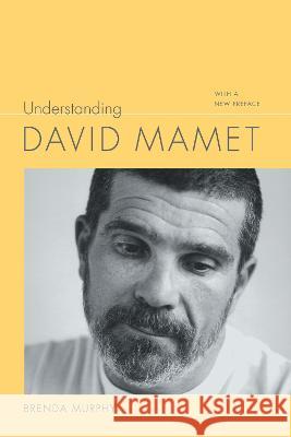 Understanding David Mamet: With a New Preface Brenda Murphy 9781643363820 University of South Carolina Press - książka