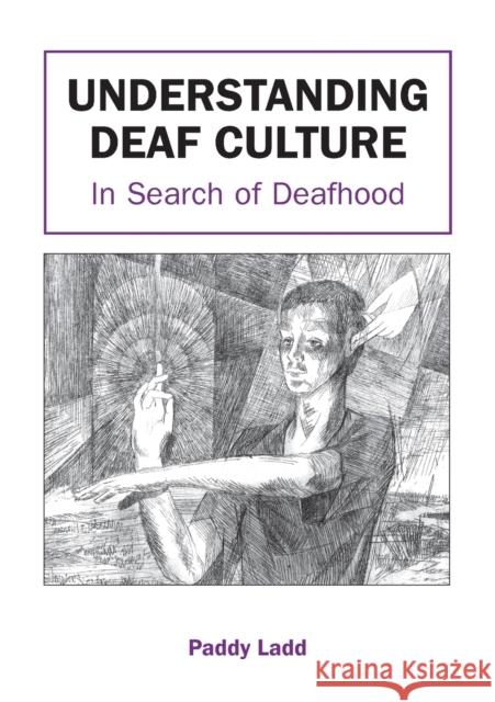 Understanding Deaf Culture: In Search of Deafhood Ladd, Paddy 9781853595455 Multilingual Matters Limited - książka