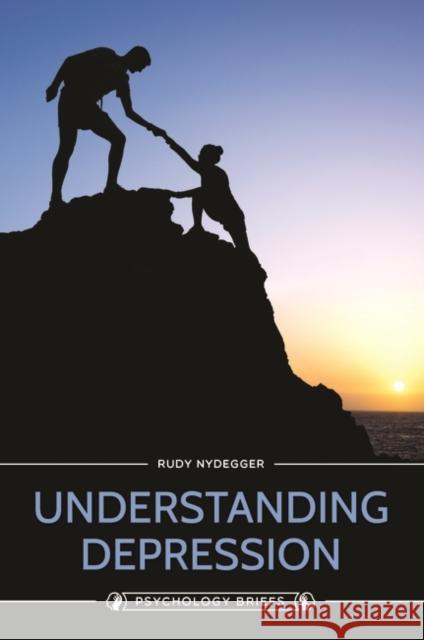 Understanding Depression Rudy Nydegger 9781440842320 Praeger - książka