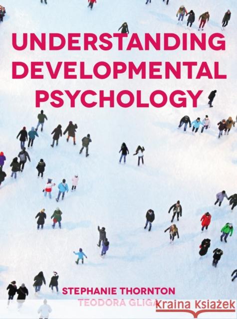Understanding Developmental Psychology Stephanie Thornton Teodora Gliga  9781137006677 Red Globe Press - książka