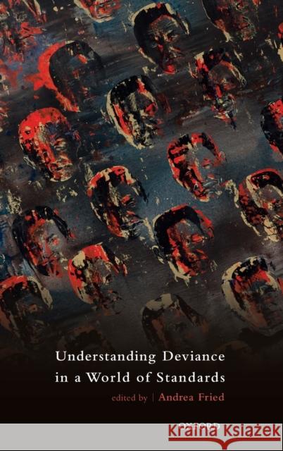 Understanding Deviance in a World of Standards Andrea Fried 9780198833888 Oxford University Press, USA - książka