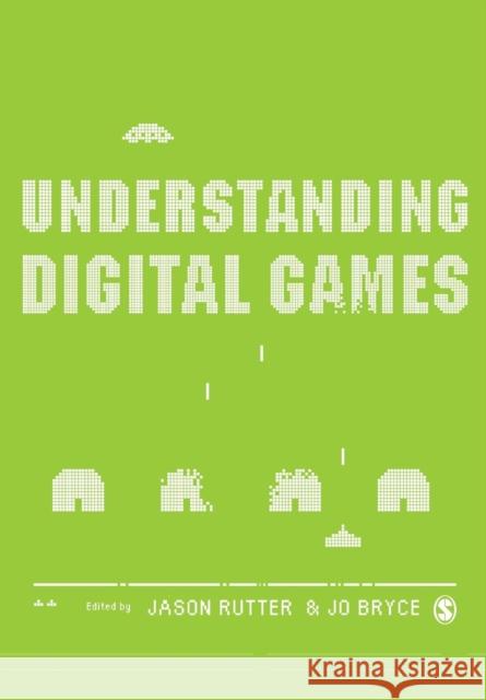 Understanding Digital Games Jason Rutter Jo Bryce 9781412900348 SAGE Publications Inc - książka