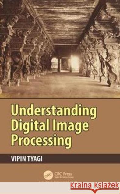 Understanding Digital Image Processing Vipin Tyagi 9781138566842 CRC Press - książka